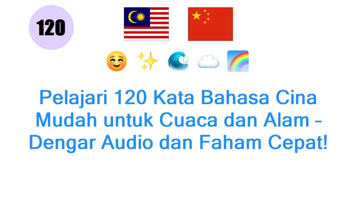 Pelajari 120 Kata Bahasa Cina Mudah untuk Cuaca dan Alam – Dengar Audio dan Faham Cepat!
